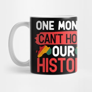 One month can’t hold our history Mug